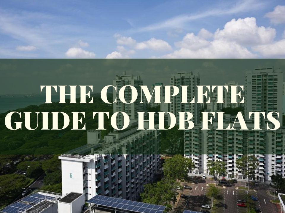 The Complete Guide to HDB Flats for Buyers and Sellers
